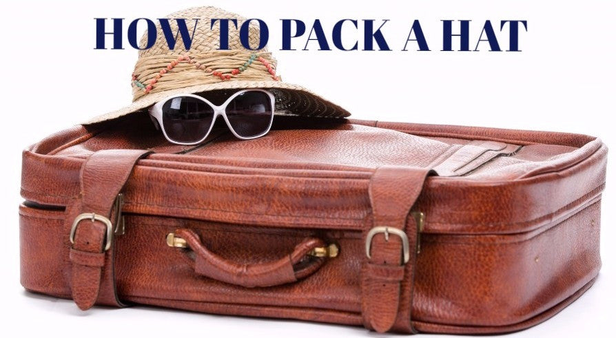 How to Pack a Hat
